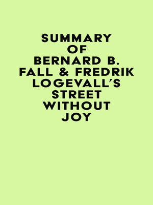 cover image of Summary of Bernard B. Fall & Fredrik Logevall's Street Without Joy